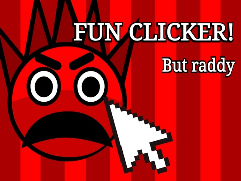 Fun Clicker but Raddy