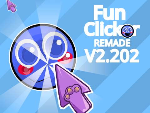 Fun Clicker Remade and Reanimated