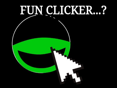 Fun Clicker...?