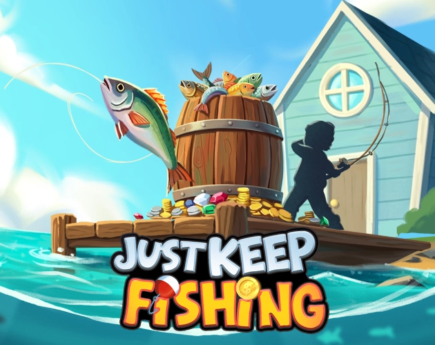 Just Keep Fishing